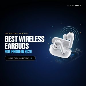 Best Wireless Earbuds for iPhone in 2026
